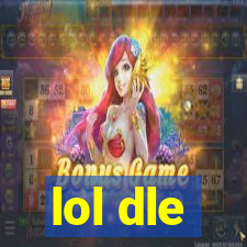 lol dle